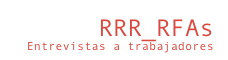 RRR_RFAs
Entrevistas a trabajadores