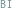 BI